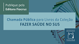 Chamada Pública para livros da coleção Fazer Saúde no SUS: Já enviou o seu original?