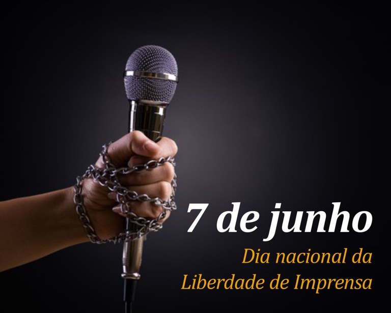 7 de Junho — Dia Nacional da Liberdade de Imprensa