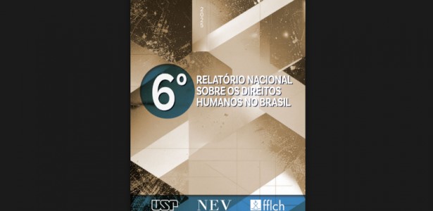 Núcleo de Estudos da Violência lança o 6º Relatório Nacional sobre os Direitos Humanos